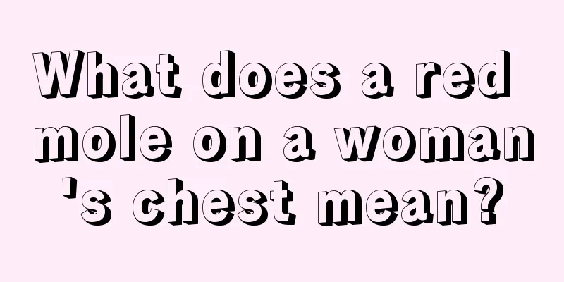 What does a red mole on a woman's chest mean?
