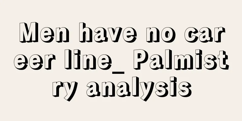 Men have no career line_ Palmistry analysis