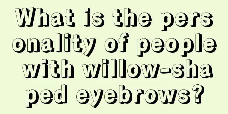 What is the personality of people with willow-shaped eyebrows?