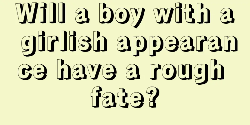 Will a boy with a girlish appearance have a rough fate?