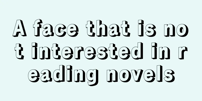 A face that is not interested in reading novels