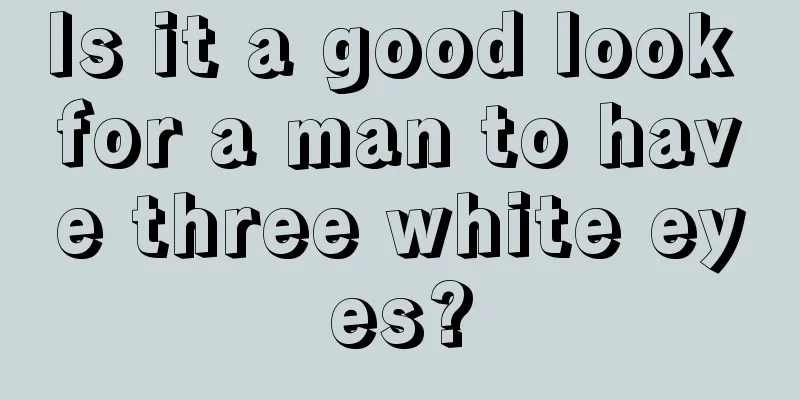 Is it a good look for a man to have three white eyes?