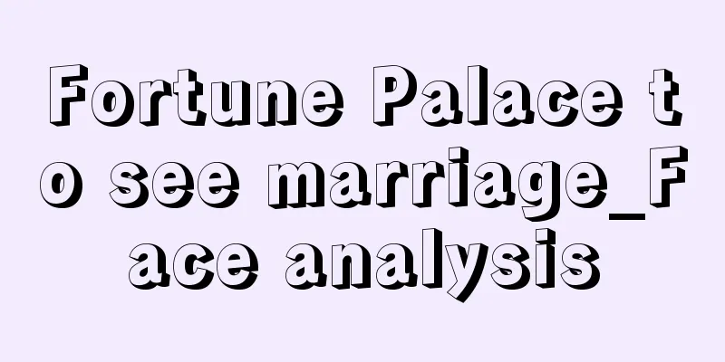 Fortune Palace to see marriage_Face analysis