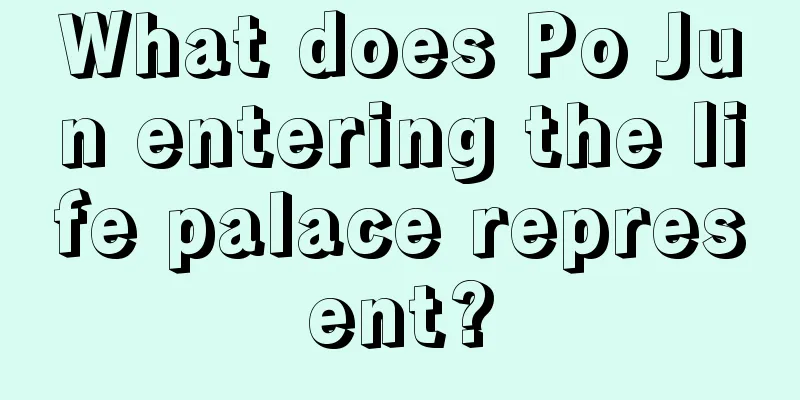 What does Po Jun entering the life palace represent?