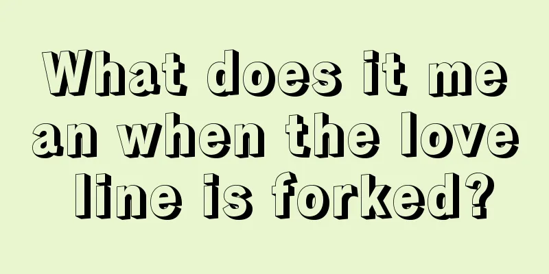 What does it mean when the love line is forked?
