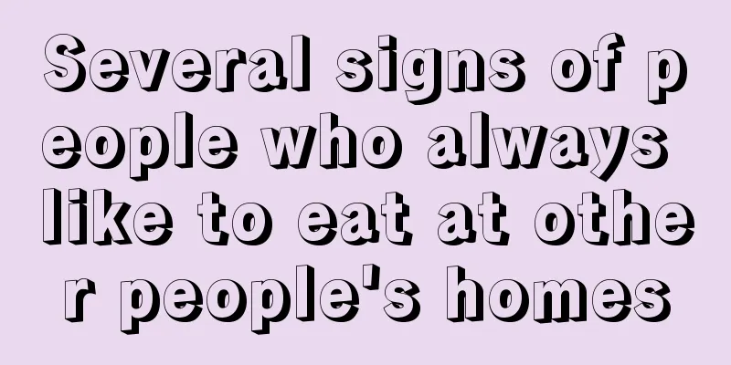 Several signs of people who always like to eat at other people's homes