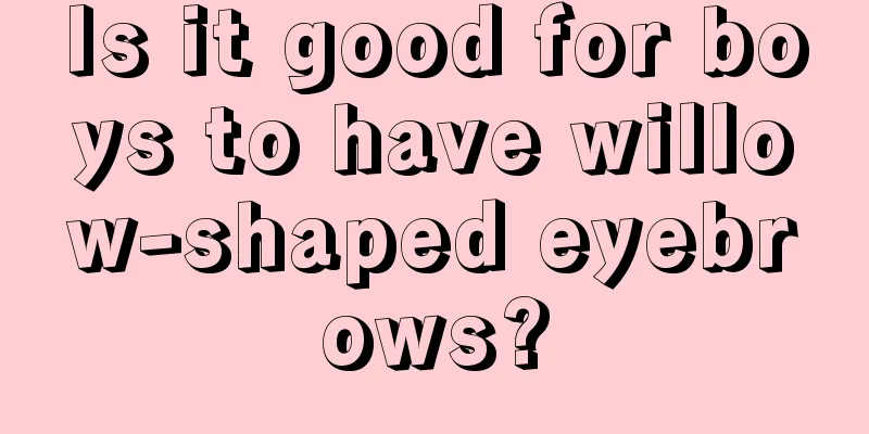 Is it good for boys to have willow-shaped eyebrows?
