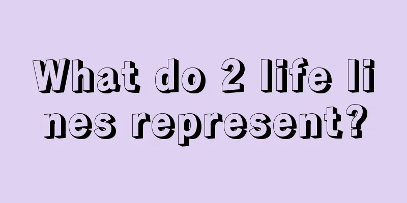 What do 2 life lines represent?