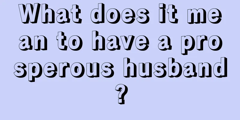What does it mean to have a prosperous husband?