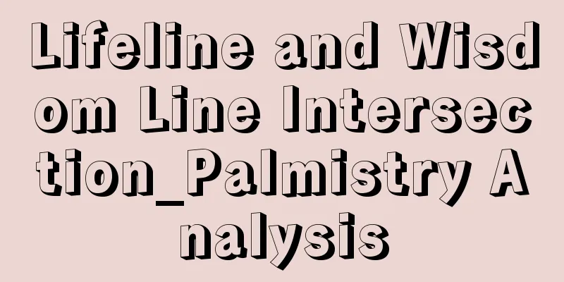 Lifeline and Wisdom Line Intersection_Palmistry Analysis