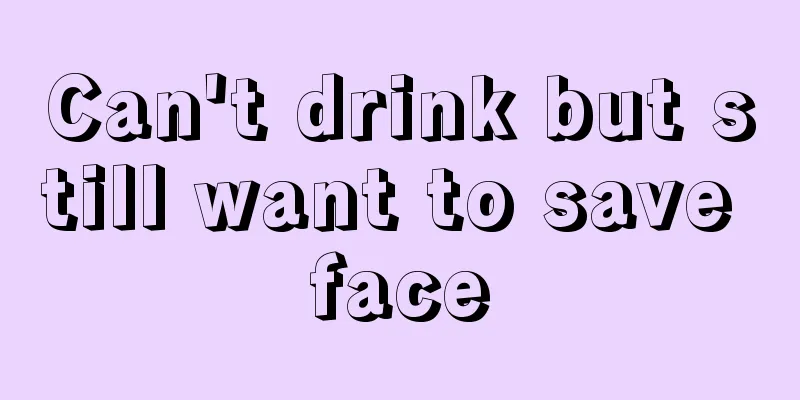 Can't drink but still want to save face