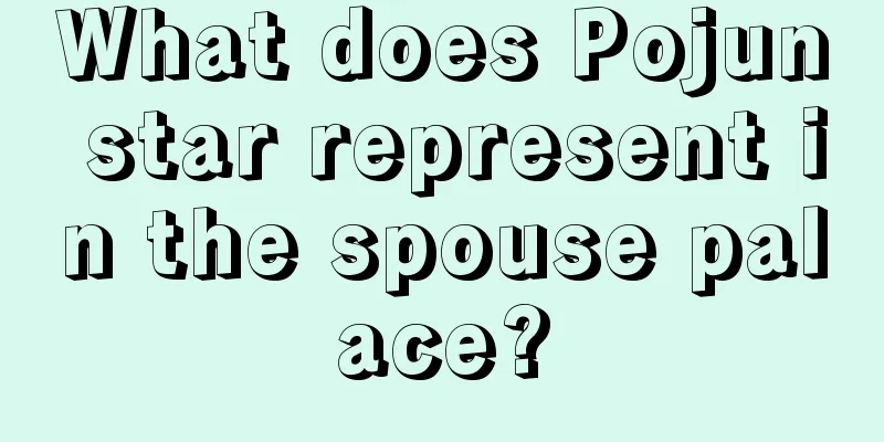 What does Pojun star represent in the spouse palace?