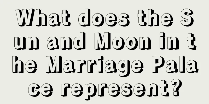 What does the Sun and Moon in the Marriage Palace represent?
