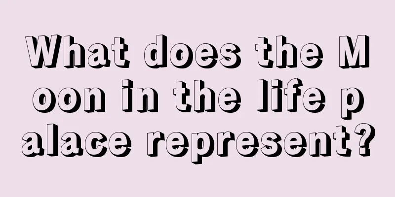What does the Moon in the life palace represent?