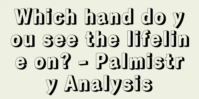 Which hand do you see the lifeline on? - Palmistry Analysis