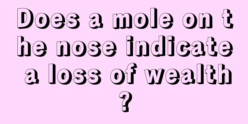 Does a mole on the nose indicate a loss of wealth?
