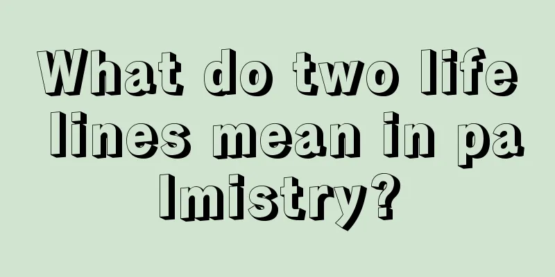 What do two life lines mean in palmistry?
