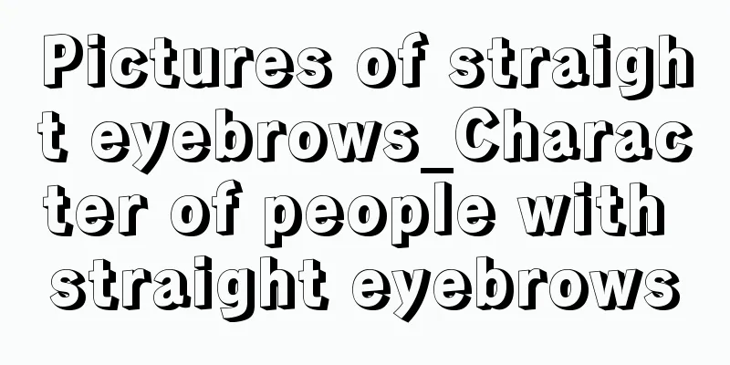 Pictures of straight eyebrows_Character of people with straight eyebrows