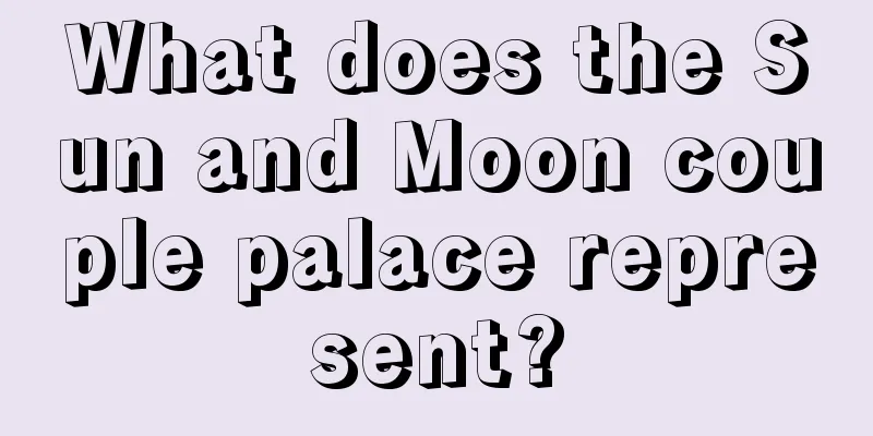 What does the Sun and Moon couple palace represent?