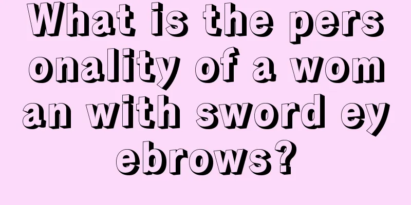 What is the personality of a woman with sword eyebrows?