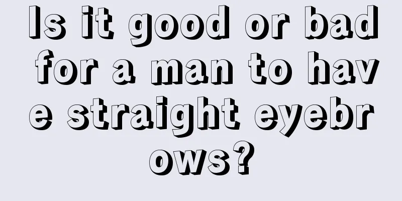 Is it good or bad for a man to have straight eyebrows?