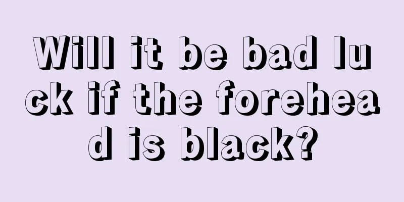 Will it be bad luck if the forehead is black?