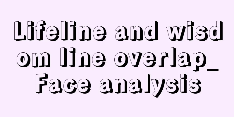 Lifeline and wisdom line overlap_Face analysis