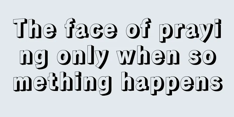 The face of praying only when something happens
