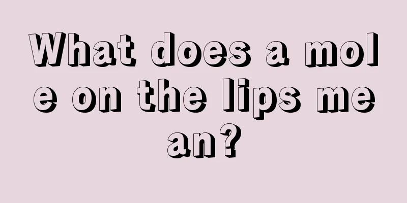 What does a mole on the lips mean?