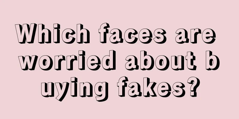 Which faces are worried about buying fakes?