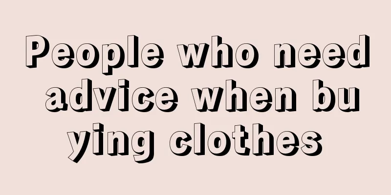 People who need advice when buying clothes
