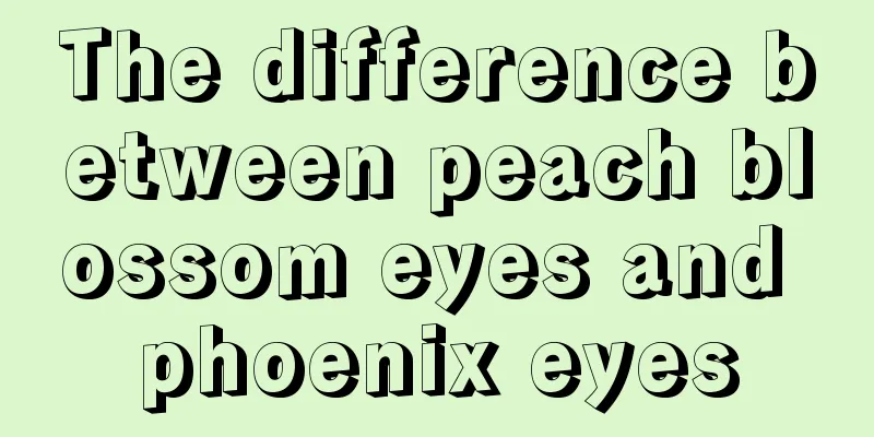The difference between peach blossom eyes and phoenix eyes