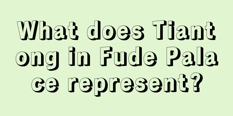 What does Tiantong in Fude Palace represent?