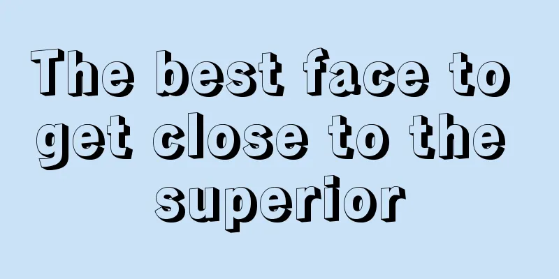 The best face to get close to the superior