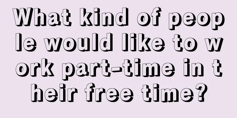 What kind of people would like to work part-time in their free time?