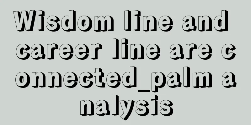 Wisdom line and career line are connected_palm analysis