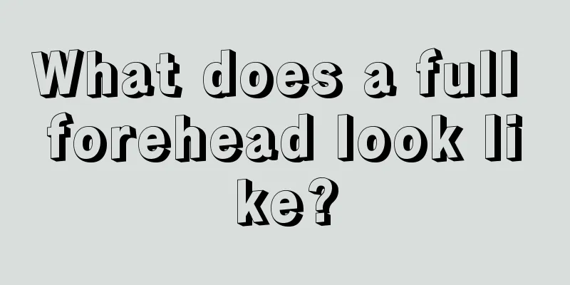 What does a full forehead look like?