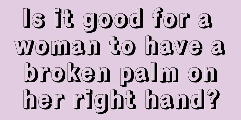 Is it good for a woman to have a broken palm on her right hand?