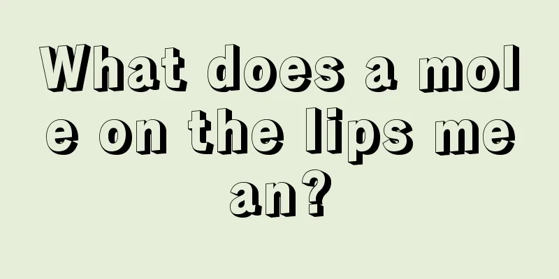 What does a mole on the lips mean?