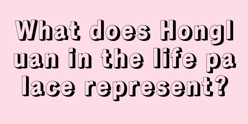 What does Hongluan in the life palace represent?