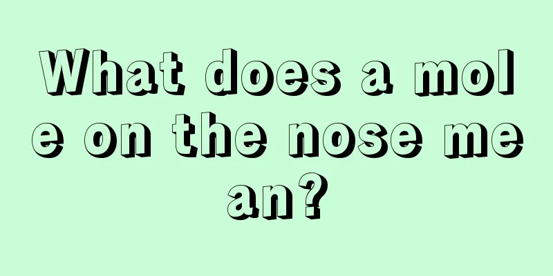 What does a mole on the nose mean?