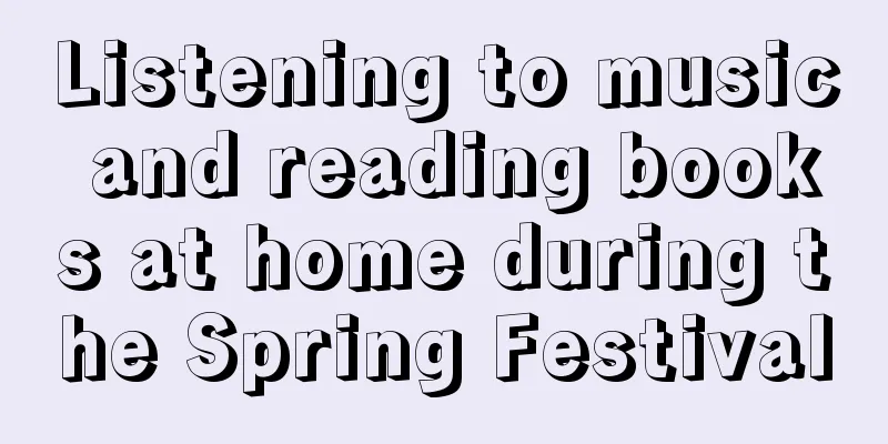 Listening to music and reading books at home during the Spring Festival