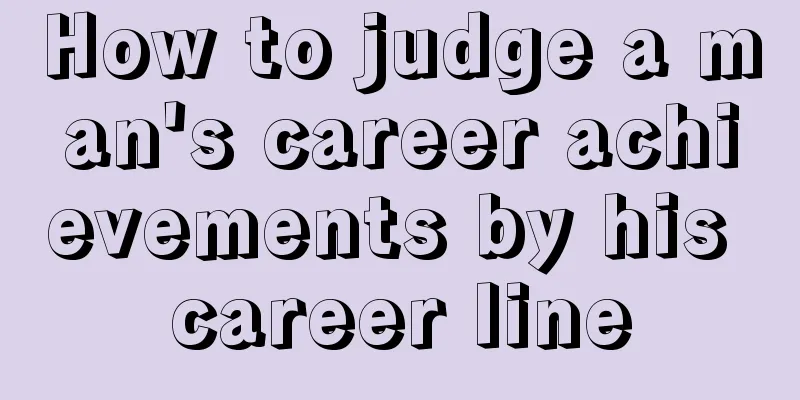 How to judge a man's career achievements by his career line