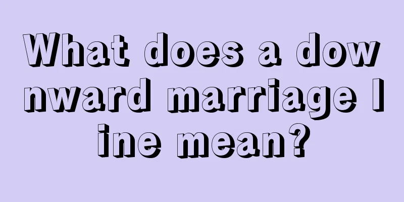 What does a downward marriage line mean?