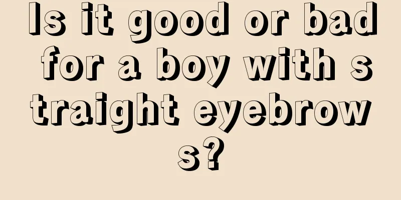Is it good or bad for a boy with straight eyebrows?