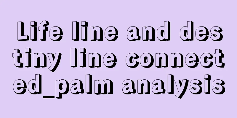 Life line and destiny line connected_palm analysis