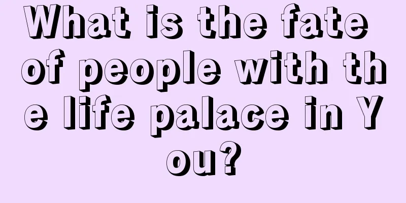 What is the fate of people with the life palace in You?