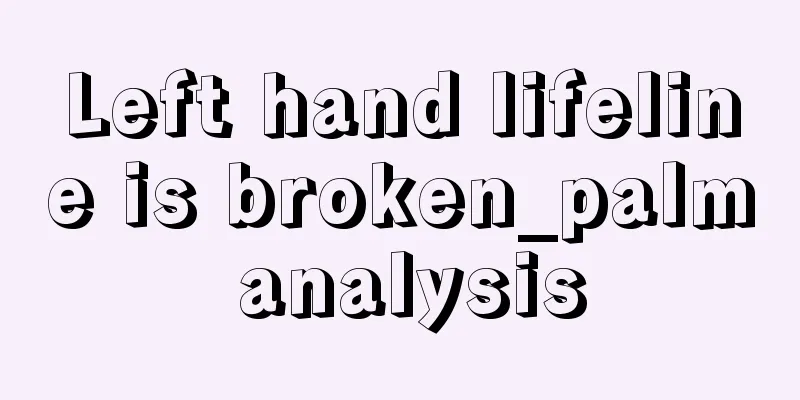 Left hand lifeline is broken_palm analysis