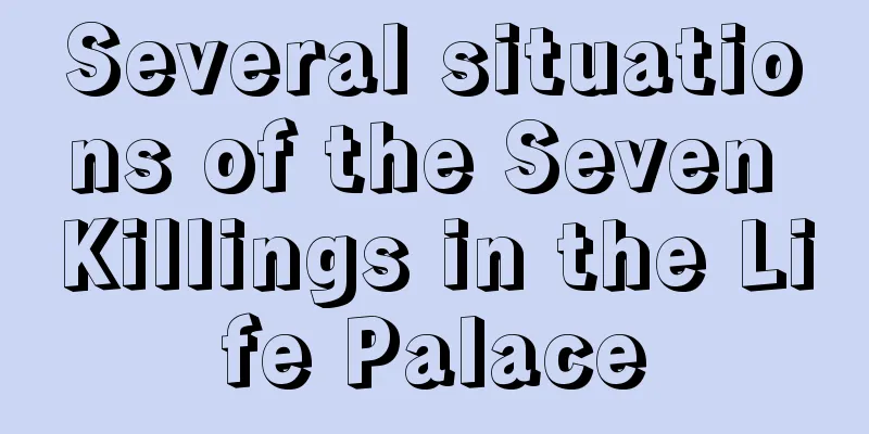 Several situations of the Seven Killings in the Life Palace