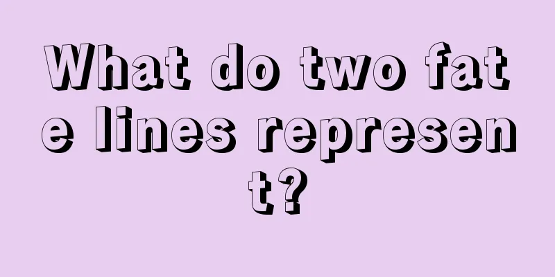 What do two fate lines represent?